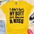 I didn’t fart, my butt just blew a kiss - V1 - Bold and Cool T-Shirt